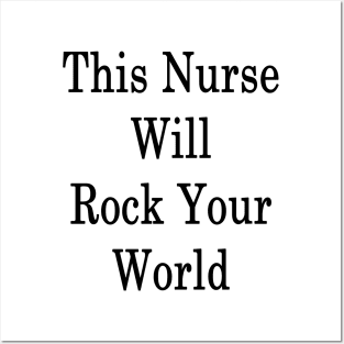 This Nurse Will Rock Your World Posters and Art